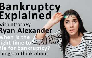 When is the right time to file for bankruptcy - Las Vegas Personal Injury Attorney - Ryan Alexander-