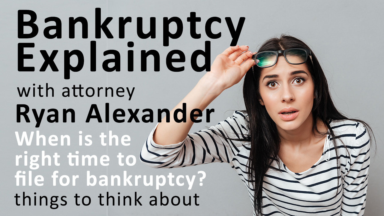 When is the right time to file for bankruptcy - Las Vegas Personal Injury Attorney - Ryan Alexander-