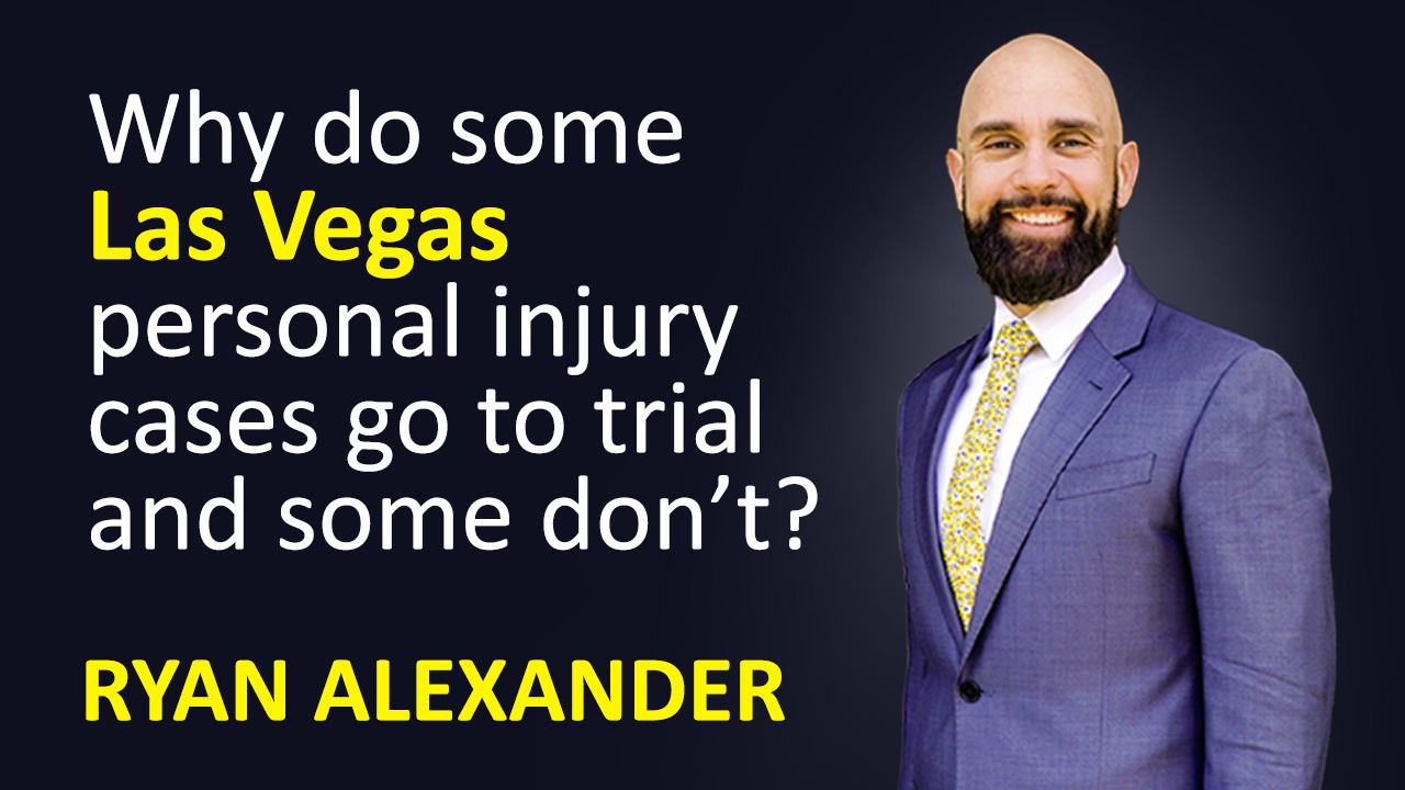 Las Vegas Personal Injury attorney - Why some cases go to trial
