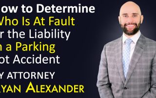 Who Is At Fault or the Liability in a Parking Lot Accident - #1 Las Vegas Personal Injury attorney